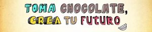 Toma chocolate, crea tu futuro Temporada 2