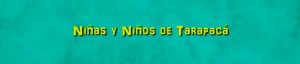 Los niños y niñas de Tarapacá
