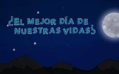 El mejor día de nuestras vidas
